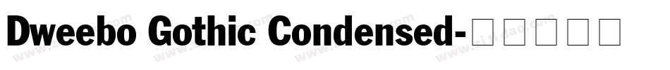 Dweebo Gothic Condensed字体转换